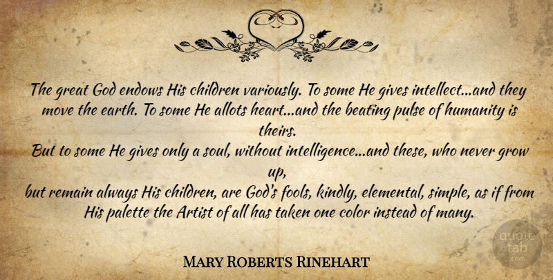 Mary Roberts Rinehart Quote About Children, Growing Up, Moving: The Great God Endows His...