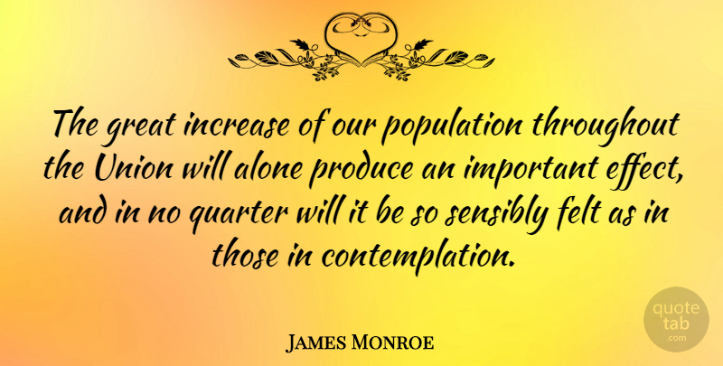 James Monroe Quote About Important, Unions, Population: The Great Increase Of Our...