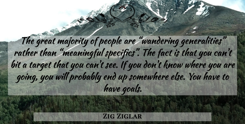 Zig Ziglar Quote About Leadership, Meaningful, Somewhere Else: The Great Majority Of People...