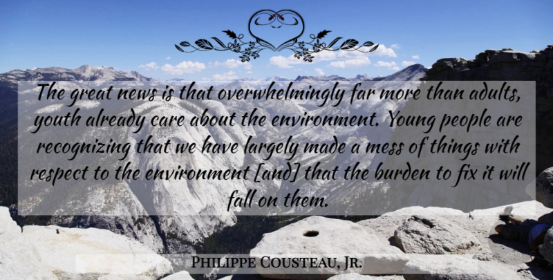 Philippe Cousteau, Jr. Quote About Fall, People, Adults: The Great News Is That...