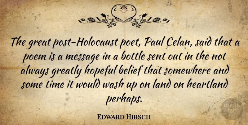 Edward Hirsch Quote About Land, Holocaust, Hopeful: The Great Post Holocaust Poet...