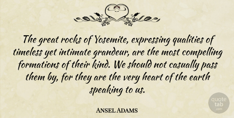 Ansel Adams Quote About Heart, Rocks, Quality: The Great Rocks Of Yosemite...