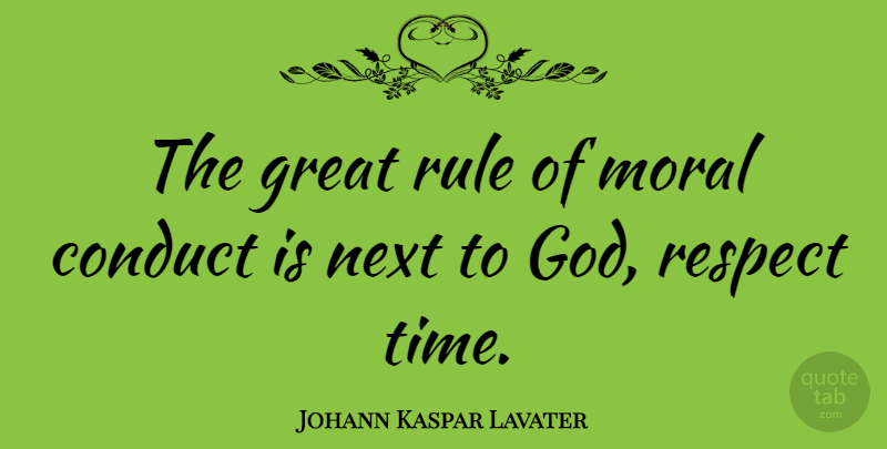 Johann Kaspar Lavater Quote About Time, Next, Moral: The Great Rule Of Moral...