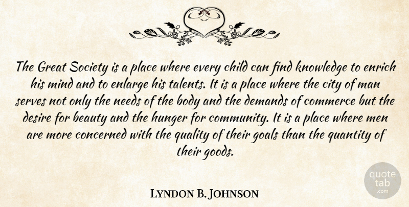 Lyndon B. Johnson Quote About Children, Knowledge, Mind: The Great Society Is A...