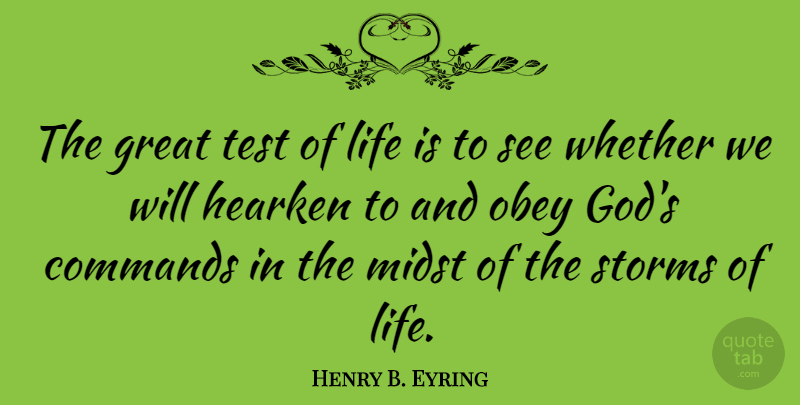 Henry B. Eyring Quote About Religious, Self Reliance, Storm: The Great Test Of Life...