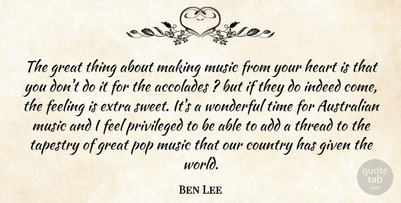 Ben Lee Quote About Accolades, Add, Australian, Country, Extra: The Great Thing About Making...