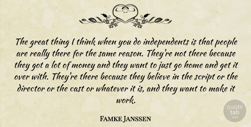 Famke Janssen Quote About Believe, Home, Thinking: The Great Thing I Think...