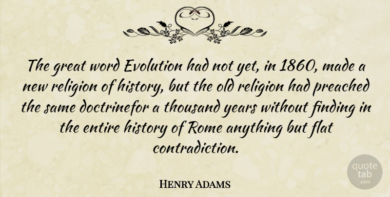 Henry Adams Quote About Rome, Years, History: The Great Word Evolution Had...
