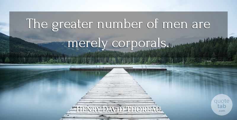 Henry David Thoreau Quote About Men, Numbers, Conformity: The Greater Number Of Men...