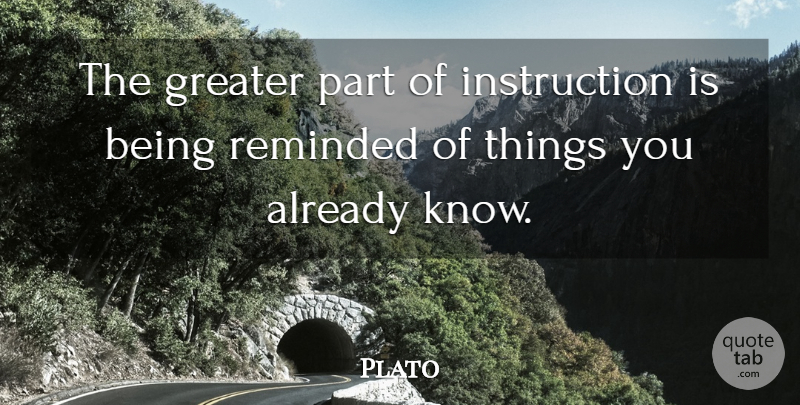 Plato Quote About Instruction, Greater, Knows: The Greater Part Of Instruction...