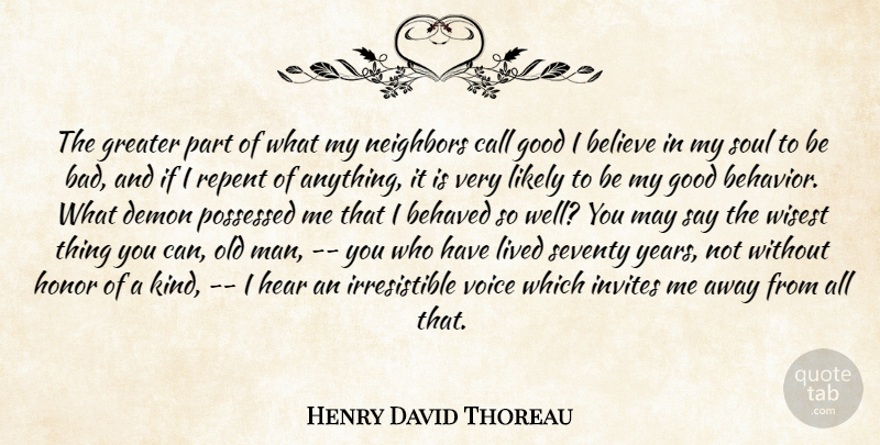 Henry David Thoreau Quote About Believe, Men, Years: The Greater Part Of What...