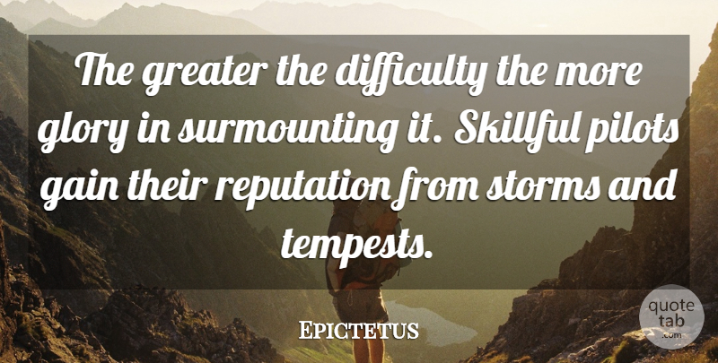 Epictetus Quote About Positive, Encouraging, Uplifting: The Greater The Difficulty The...