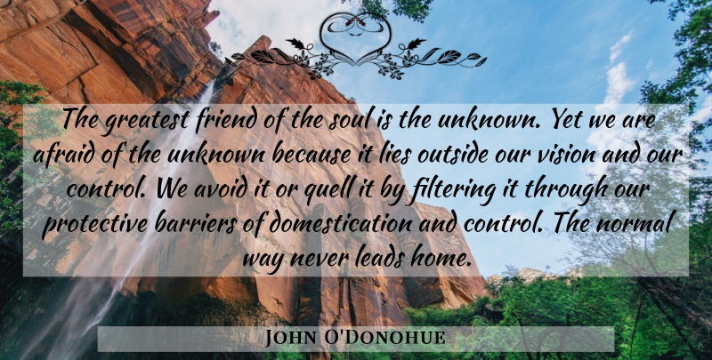 John O'Donohue Quote About Lying, Home, Soul: The Greatest Friend Of The...