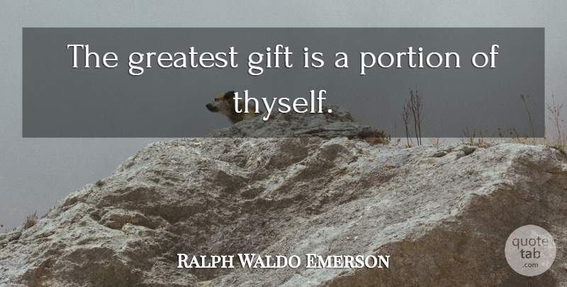 Ralph Waldo Emerson Quote About Teacher, Appreciation, Teaching: The Greatest Gift Is A...