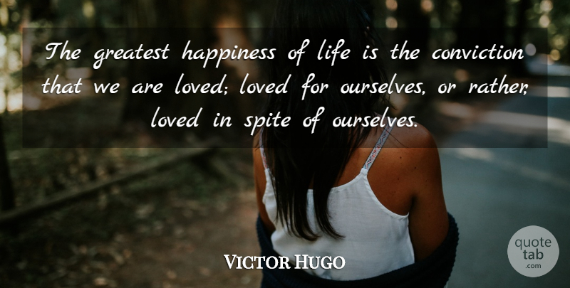 Victor Hugo Quote About Love, Life, Happiness: The Greatest Happiness Of Life...