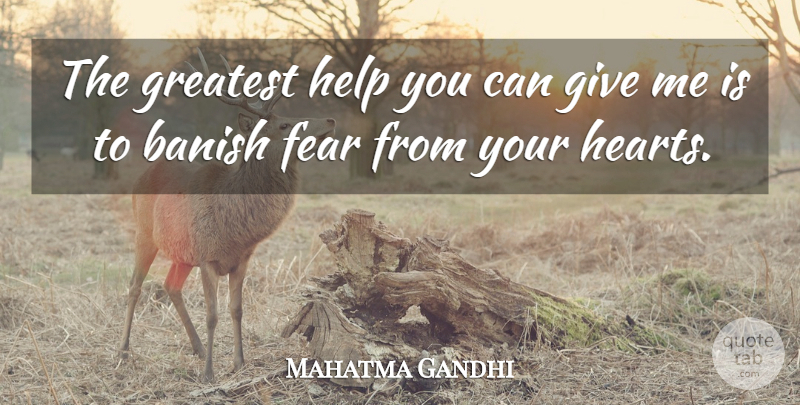 Mahatma Gandhi Quote About Fear, Heart, Giving: The Greatest Help You Can...
