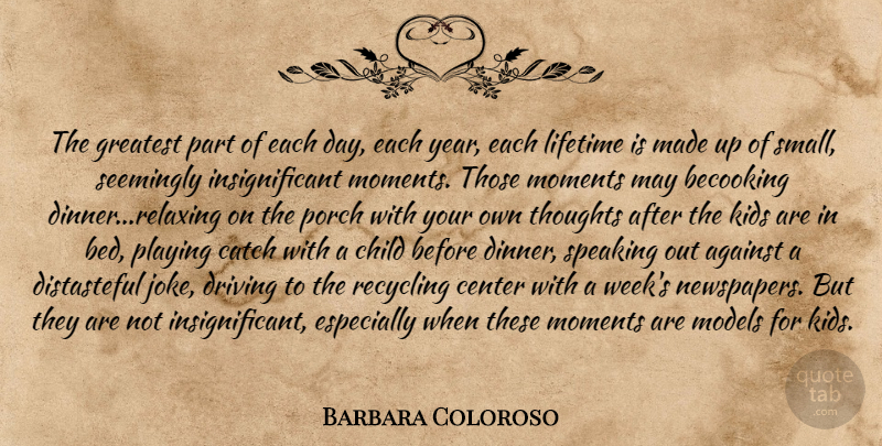 Barbara Coloroso Quote About Family, Children, Kids: The Greatest Part Of Each...