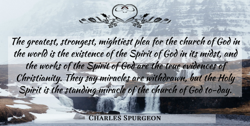 Charles Spurgeon Quote About Miracle, Church, World: The Greatest Strongest Mightiest Plea...