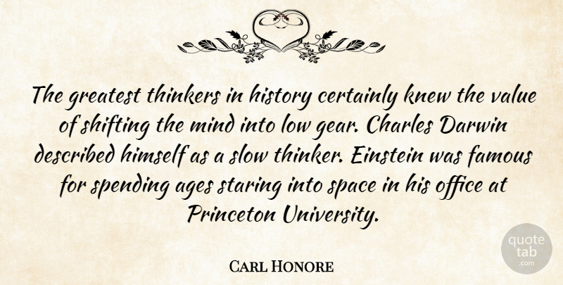 Carl Honore Quote About Space, Princeton University, Office: The Greatest Thinkers In History...