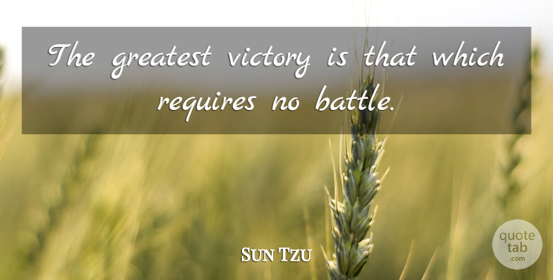 Sun Tzu Quote About Art, War, Greatest Victory: The Greatest Victory Is That...