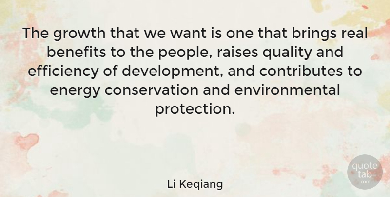 Li Keqiang Quote About Benefits, Brings, Efficiency, Environmental, Raises: The Growth That We Want...