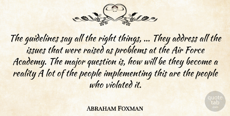 Abraham Foxman Quote About Reality, Air, Issues: The Guidelines Say All The...
