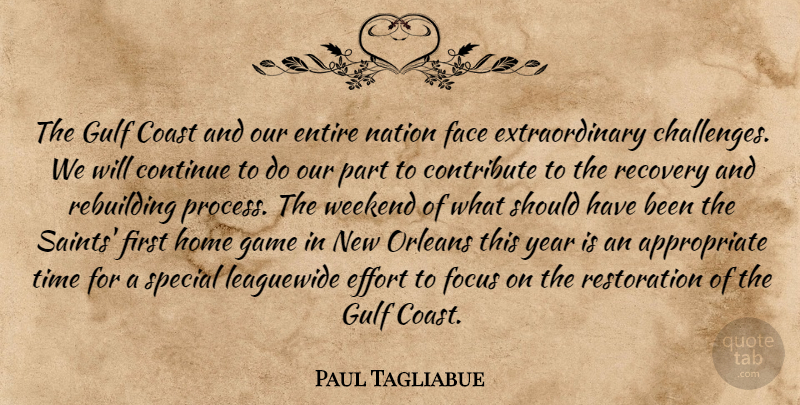 Paul Tagliabue Quote About Coast, Continue, Contribute, Effort, Entire: The Gulf Coast And Our...