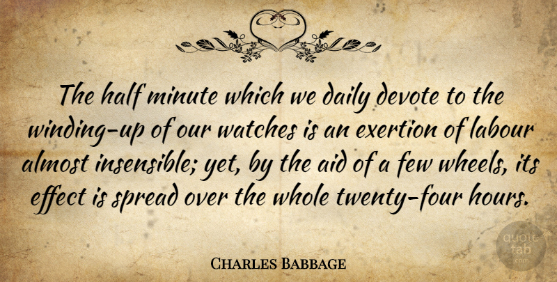 Charles Babbage Quote About Watches, Half, Four: The Half Minute Which We...