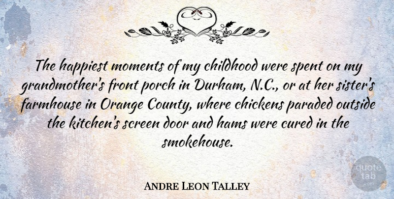 Andre Leon Talley Quote About Grandmother, Doors, Orange: The Happiest Moments Of My...