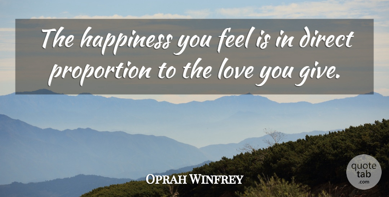 Oprah Winfrey Quote About Love, Happiness, Marriage: The Happiness You Feel Is...