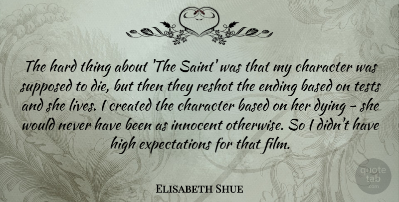 Elisabeth Shue Quote About Based, Created, Hard, High, Innocent: The Hard Thing About The...