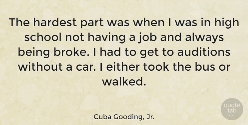 Cuba Gooding, Jr. Quote About Jobs, School, Car: The Hardest Part Was When...