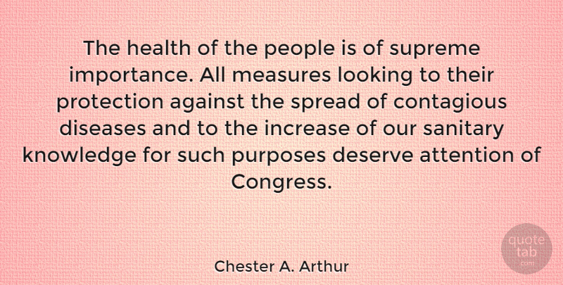 Chester A. Arthur Quote About People, Attention, Purpose: The Health Of The People...
