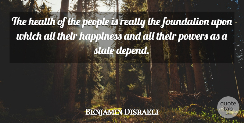 Benjamin Disraeli Quote About Happiness, Health, People: The Health Of The People...