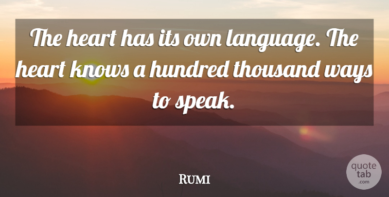 Rumi Quote About Heart, Way, Language: The Heart Has Its Own...