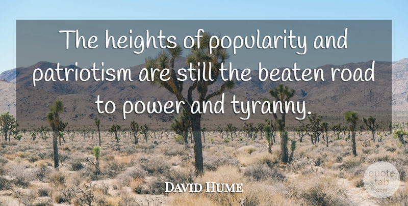 David Hume Quote About Peace, War, Philosophical: The Heights Of Popularity And...