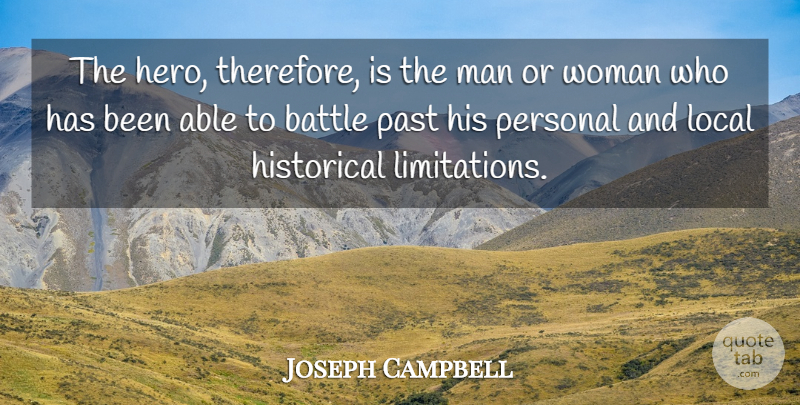 Joseph Campbell Quote About Hero, Past, Men: The Hero Therefore Is The...
