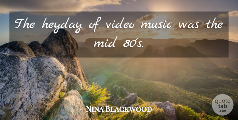 Nina Blackwood Quote About Games, Heyday, Video: The Heyday Of Video Music...