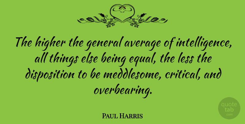 Paul Harris Quote About American Athlete, Higher, Less: The Higher The General Average...