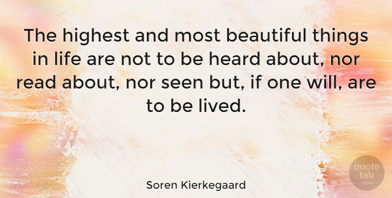 Soren Kierkegaard Quote About Beautiful, Life Lesson, Things In Life: The Highest And Most Beautiful...