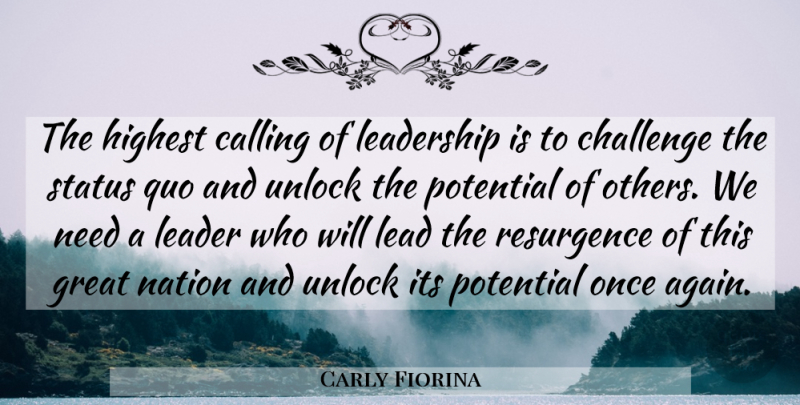 Carly Fiorina Quote About Calling, Challenge, Great, Highest, Leadership: The Highest Calling Of Leadership...