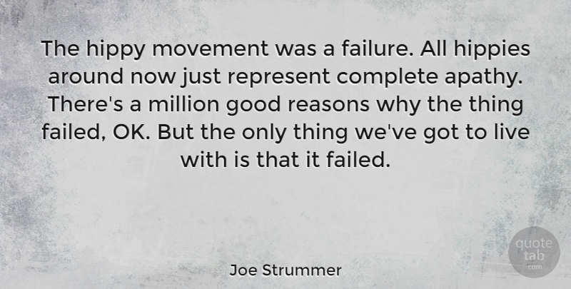 Joe Strummer Quote About Complete, Failure, Good, Hippies, Hippy: The Hippy Movement Was A...