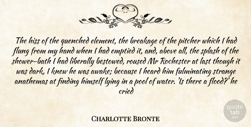 Charlotte Bronte Quote About Lying, Dark, Hands: The Hiss Of The Quenched...