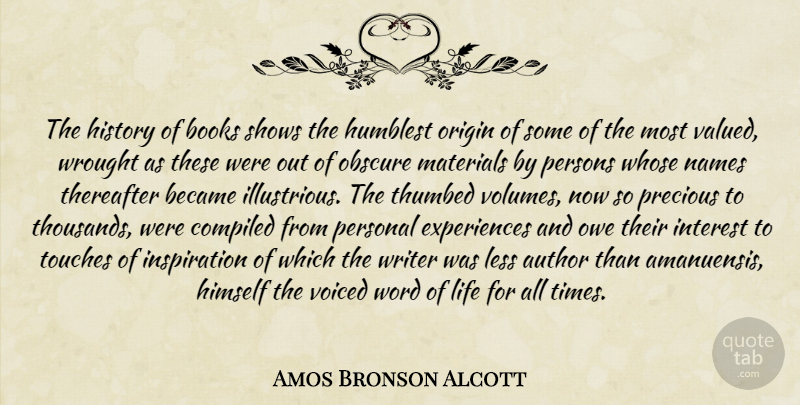 Amos Bronson Alcott Quote About Book, Inspiration, Names: The History Of Books Shows...