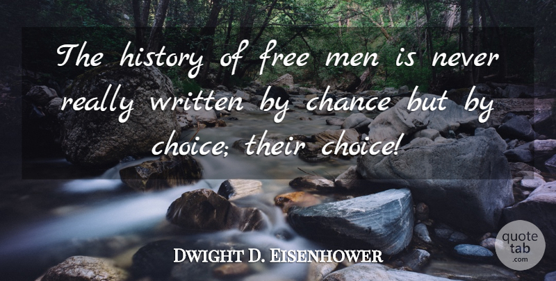 Dwight D. Eisenhower Quote About Inspirational, Men, History: The History Of Free Men...