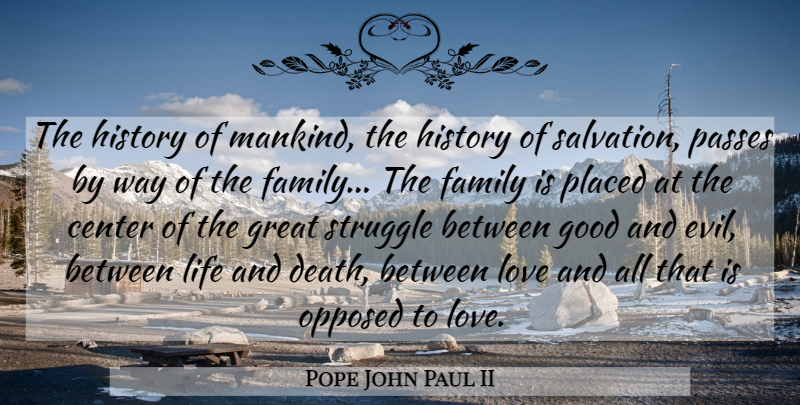 Pope John Paul II Quote About Faith, Struggle, Inspiration: The History Of Mankind The...