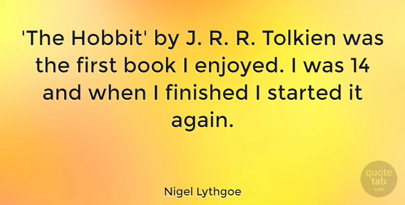 Nigel Lythgoe Quote About Tolkien: The Hobbit By J R...