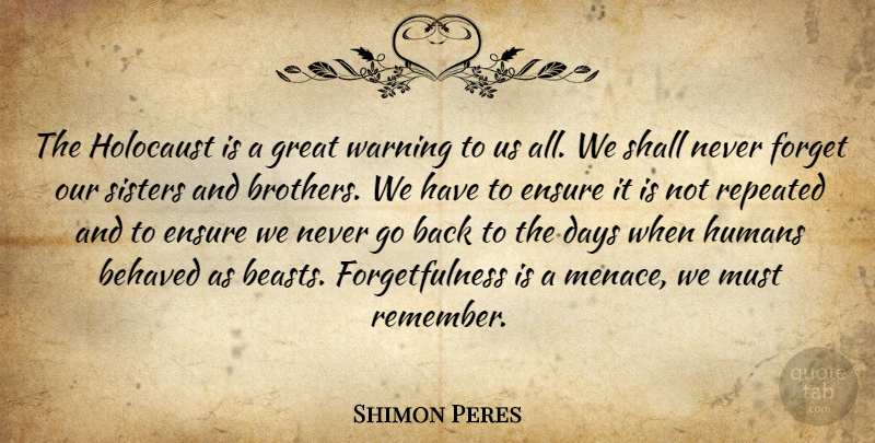 Shimon Peres Quote About Brother, Holocaust, Warning: The Holocaust Is A Great...