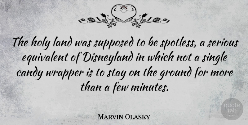 Marvin Olasky Quote About Land, Serious, Holy: The Holy Land Was Supposed...