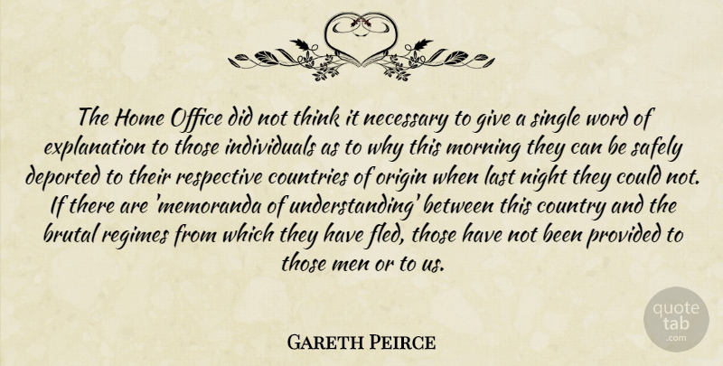 Gareth Peirce Quote About Brutal, Countries, Country, Home, Last: The Home Office Did Not...